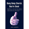 Bang Bang Church, You're Dead