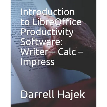 Introduction to LibreOffice Productivity Software: Writer - Calc - Impress