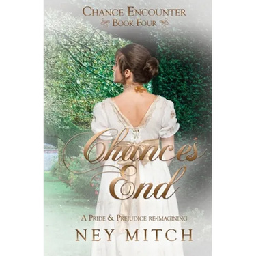 Chances End: A Pride & Prejudice Reimagining