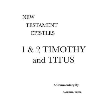 1 & 2 Timothy and Titus: A Critical & Exegetical Commentary