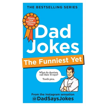 Dad Jokes: The Funniest Yet: The Newest Collection from the Instagram Sensation @Dadsaysjokes