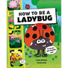 How to Be a Ladybug
