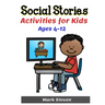 Social Stories Activities for Kids Ages 4-12: Illustrated Teaching Social Skills to Children and Adults, Learning at home, Understanding Social Rules,