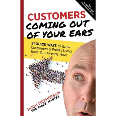 Customers Coming Out of Your Ears
