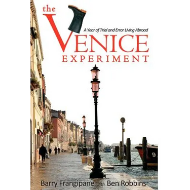 The Venice Experiment: A Year of Trial and Error Living Abroad