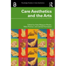 Care Aesthetics and the Arts