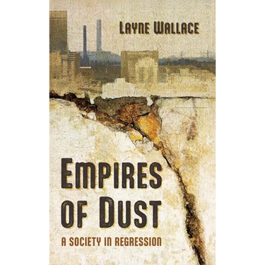 Empires of Dust: A Society in Regression