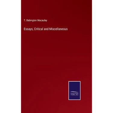 Essays, Critical and Miscellaneous