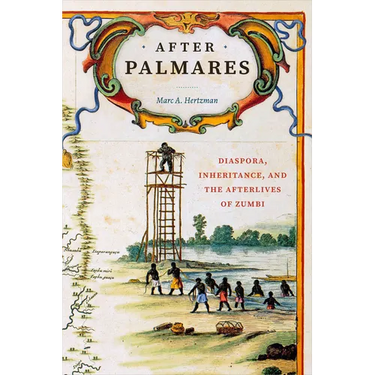 After Palmares: Diaspora, Inheritance, and the Afterlives of Zumbi
