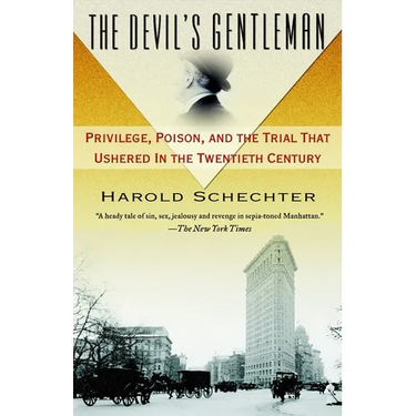 The Devil's Gentleman: Privilege, Poison, and the Trial That Ushered in the Twentieth Century