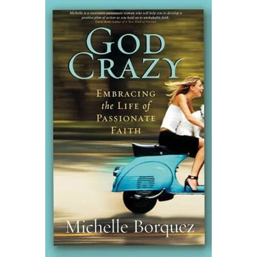 God Crazy: Embracing the Life of Passionate Faith