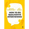 How to Do Qualitative Interviewing