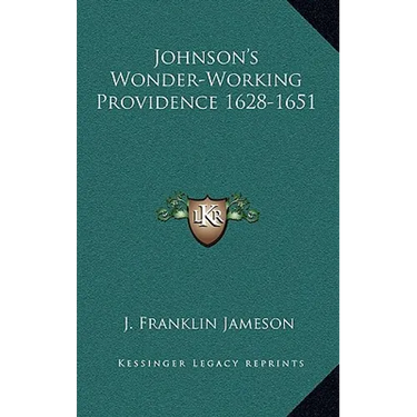 Johnson's Wonder-Working Providence 1628-1651