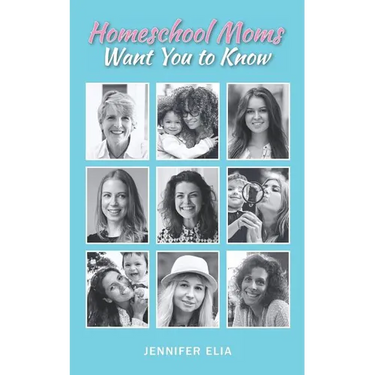 Homeschool Moms Want You to Know