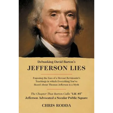 Debunking David Barton's Jefferson Lies: #5 - Jefferson Advocated a Secular Public Square