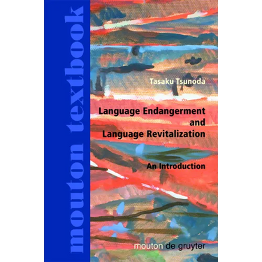 Language Endangerment and Language Revitalization: An Introduction