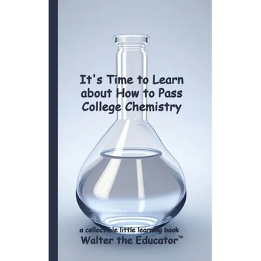 It's Time to Learn about How to Pass College Chemistry