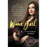 Wine Girl: The Trials and Triumphs of America's Youngest Sommelier