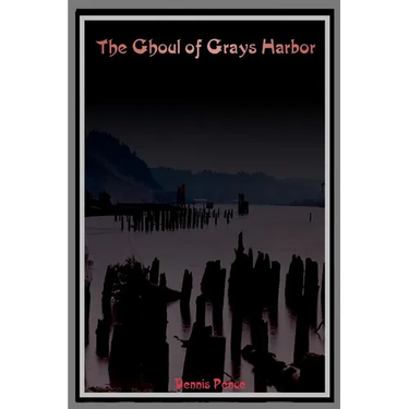 The Ghoul of Grays Harbor
