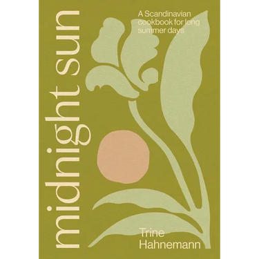 Midnight Sun: A Scandinavian Cookbook for Long Summer Days