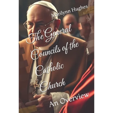 The General Councils of the Catholic Church: An Overview