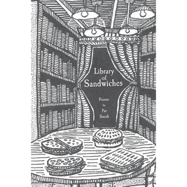 Library of Sandwiches: Poems by Pat Smith