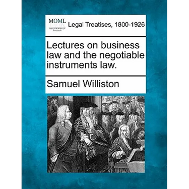 Lectures on Business Law and the Negotiable Instruments Law.