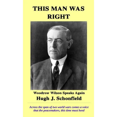 This Man Was Right: Woodrow Wilson Speaks Again