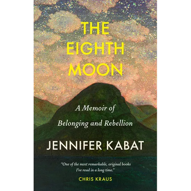 The Eighth Moon: A Memoir of Belonging and Rebellion