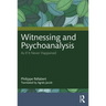 Witnessing and Psychoanalysis: As If It Never Happened