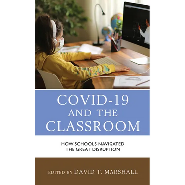COVID-19 and the Classroom: How Schools Navigated the Great Disruption