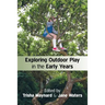 Exploring Outdoor Play in the Early Years