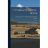 Yosemite Guide-book: A Description of the Yosemite Valley and the Adjacent