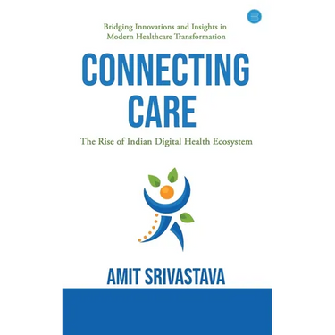 Connecting care: Global best Practices & The Rise of Indian Digital Health Ecosystem