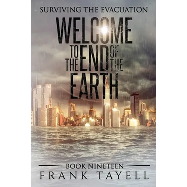 Surviving the Evacuation, Book 19: Welcome to the End of the Earth
