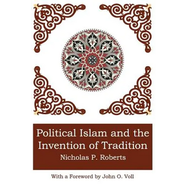 Political Islam and the Invention of Tradition