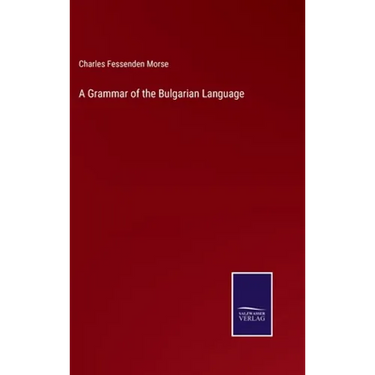 A Grammar of the Bulgarian Language