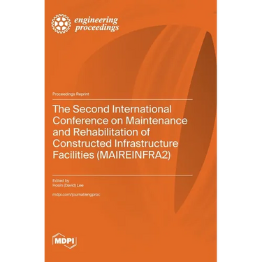 The Second International Conference on Maintenance and Rehabilitation of Constructed Infrastructure Facilities (MAIREINFRA2)