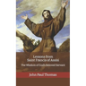 Lessons from Saint Francis of Assisi: The Wisdom of God's Beloved Servant