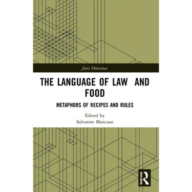 The Language of Law and Food: Metaphors of Recipes and Rules
