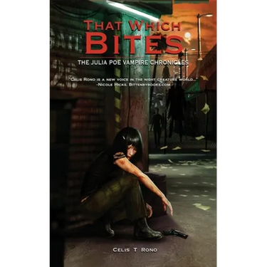 That Which Bites: The Julia Poe Vampire Chronicles