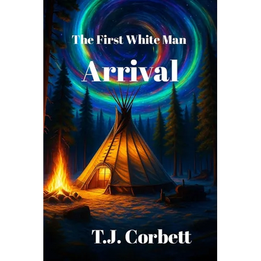 The First White Man, Arrival.: Time Travel Action Adventure