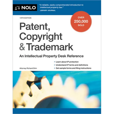 Patent, Copyright & Trademark: An Intellectual Property Desk Reference