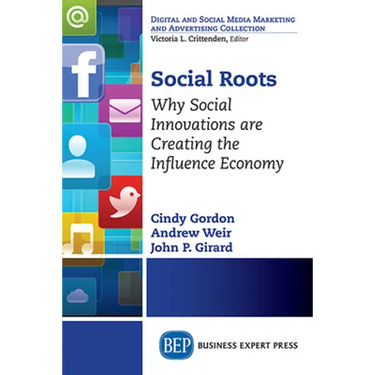 Social Roots: Why Social Innovations are Creating the Influence Economy