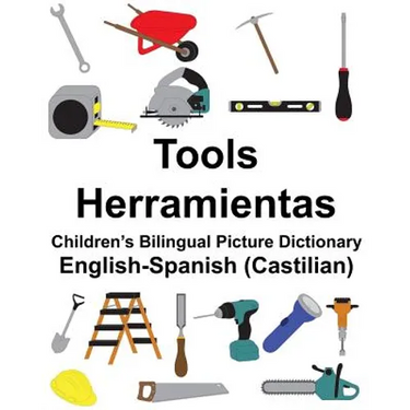 English-Spanish (Castilian) Tools/Herramientas Children's Bilingual Picture Dictionary