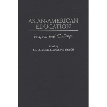 Asian-American Education: Prospects and Challenges