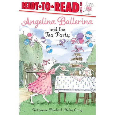 Angelina Ballerina and the Tea Party: Ready-To-Read Level 1