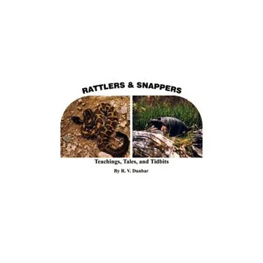 Rattlers & Snappers: Teachings, Tales, and Tidbits