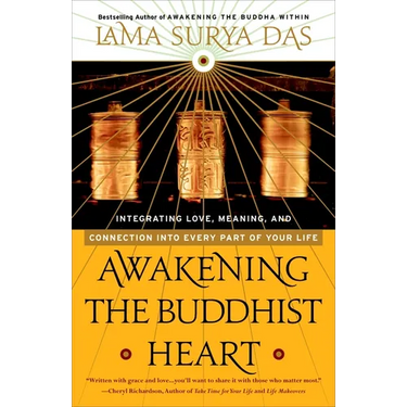 Awakening the Buddhist Heart: Integrating Love, Meaning, and Connection into Every Part of Your Life