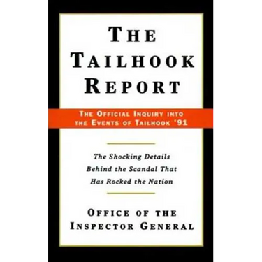 The Tailhook Report: The Official Inquiry Into the Events of Tailhook '91